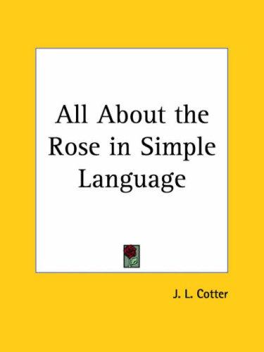 All About the Rose in Simple Language