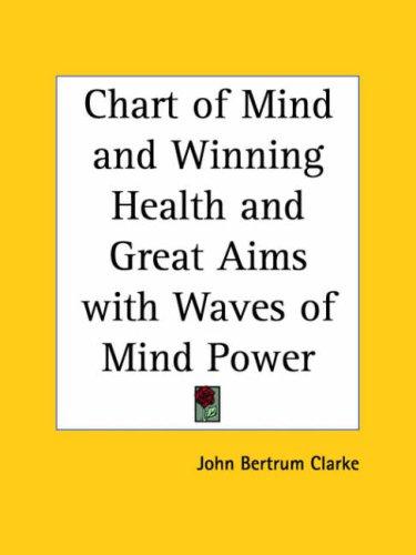 Chart of Mind and Winning Health and Great Aims with Waves of Mind Power