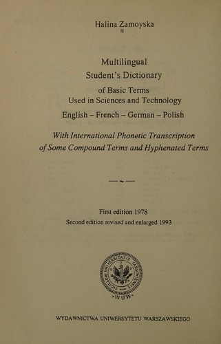 Multilingual student's dictionary of basic terms used in sciences and technology, English, French, German, Polish
