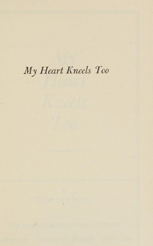 My Heart Kneels, Too