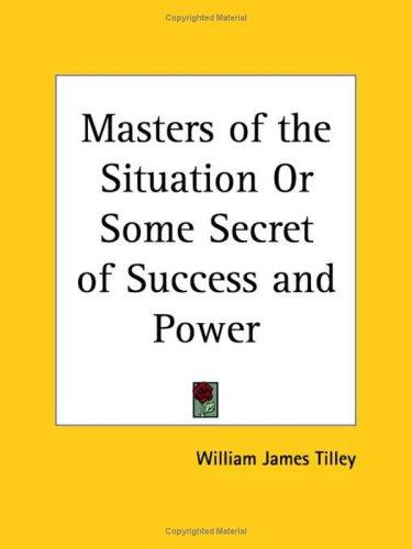Masters of the Situation or Some Secret of Success and Power