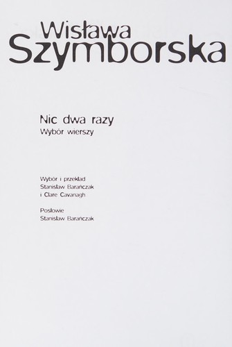 Nothing Twice : Selected Poems / Nic dwa razy
