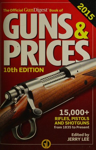 The Official Gun Digest Book of Guns & Prices 2015