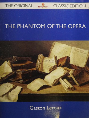 The Phantom of the Opera - the Original Classic Edition