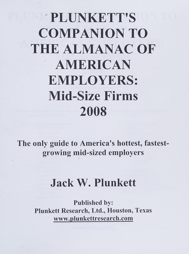 Plunkett's Companion to the Almanac of American Employers 2008
