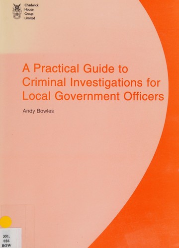 A Practical Guide to Criminal Investigations for Local Government Officers