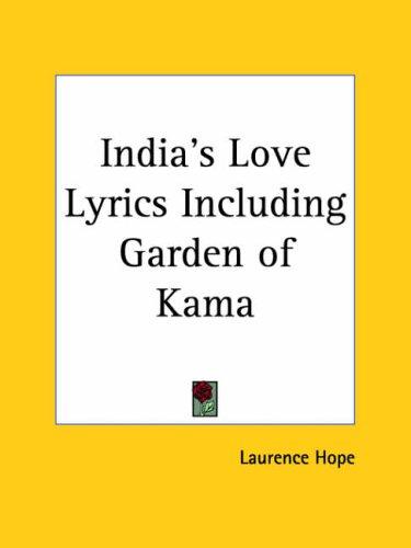 India's Love Lyrics Including Garden of Kama