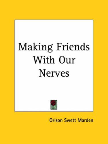 Making Friends with Our Nerves