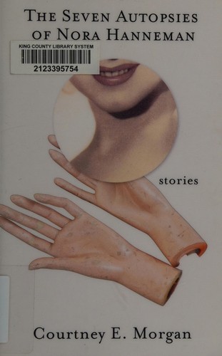 The seven autopsies of Nora Hanneman
