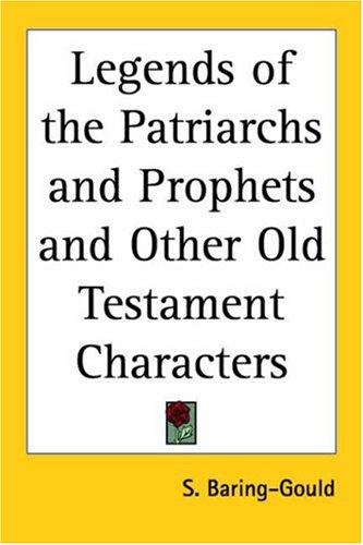Legends of the Patriarchs and Prophets and Other Old Testament Characters