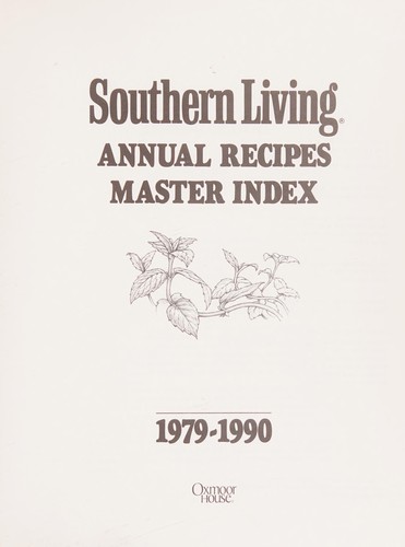 Southern Living Annual Recipes Master Index, 1979-1990