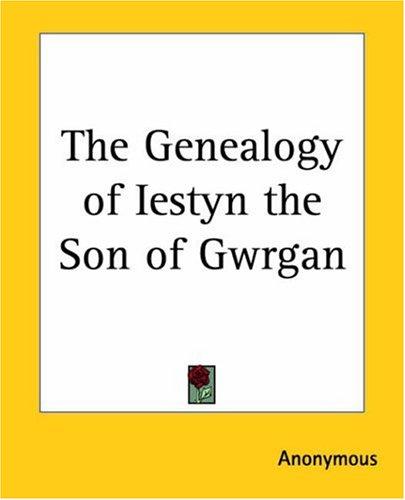 The Genealogy Of Iestyn The Son Of Gwrgan