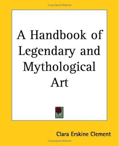 A handbook of legendary and mythological art