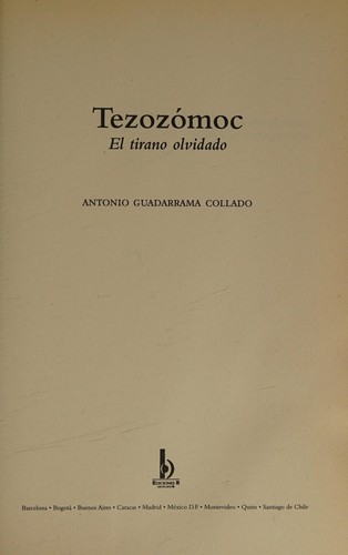Tezozómoc - El Tirano Olvidado