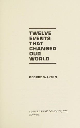 Twelve events that changed our world