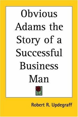 Obvious Adams the Story of a Successful Business Man