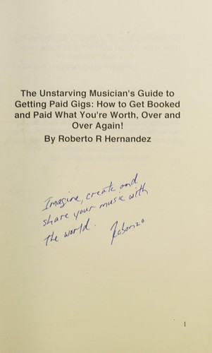 The Unstarving Musician's Guide to Getting Paid Gigs