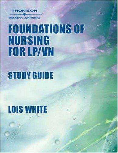 Study Guide to Accompany Foundations of Nursing