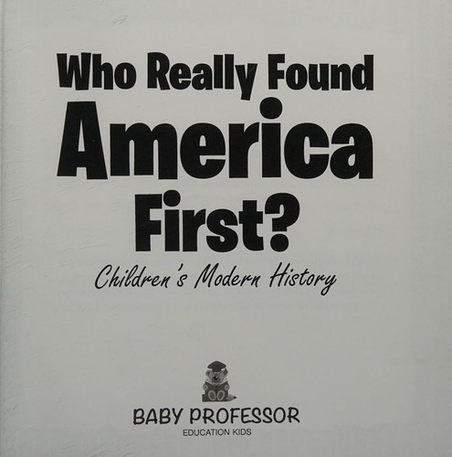 Who Really Found America First? | Children's Modern History