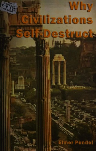 Why Civilizations Self-Destruct
