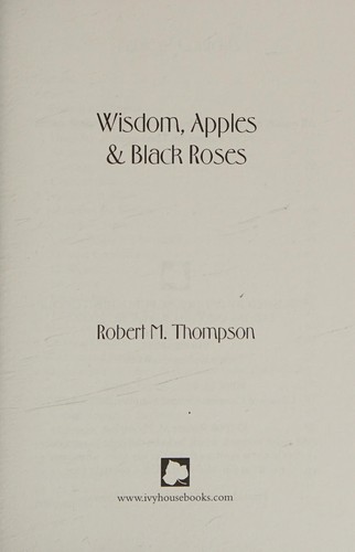 Wisdom, Apples, and Black Roses