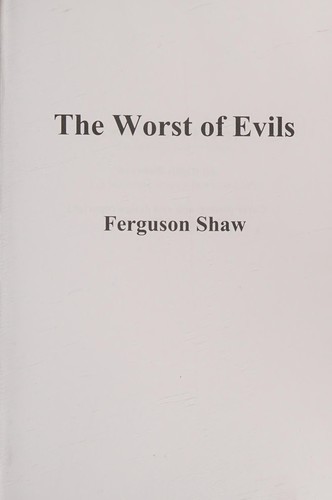 The Worst of Evils