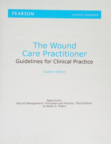 The Wound Care Practitioner Guidelines for Clinical Practice Custom Edition