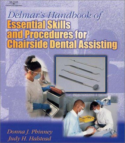 Delmar's handbook of essential skills and procedures for chairside dental assisting