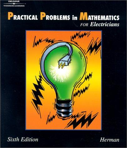 Practical Problems in Mathematics for Electricians, 6E (Delmar's Practical Problems in Mathematics Series)