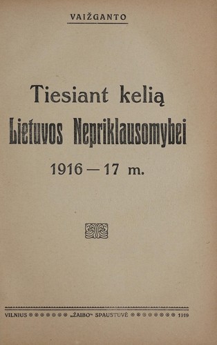 Tiesiant kelią Lietuvos nepriklausomybei, 1916-17 m.