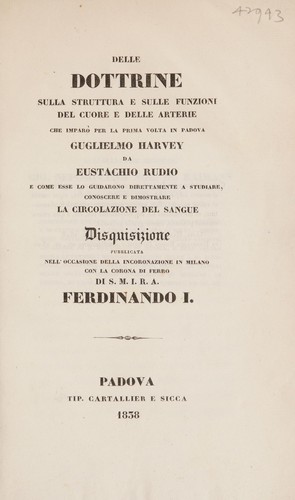 Delle dottrine sulla struttura e sulle funzioni del cuore e delle arterie che impar©ø per la prima volta in Padova Guglielmo Harvey da Eustachio Rudio e come esse lo guidarono direttamente a studiare, conoscere e dimostrare la circolazione del sangue