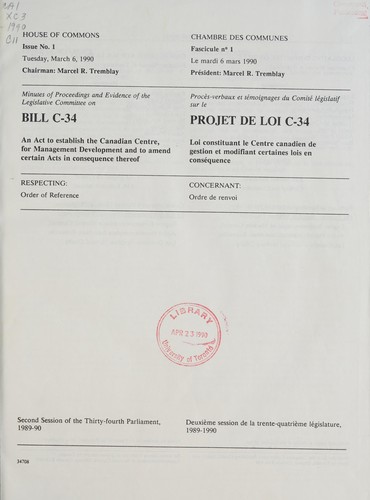 Minutes of proceedings and evidence of the Legislative Committee on Bill C-34, an act to establish the Canadian Centre for Management Development and to amend certain acts in consequence thereof