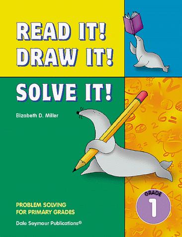 Read It! Draw It! Solve It!: Grade 1