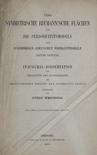 Über symmetrische Riemann'sche flächen und die periodicitätsmoduln der zugehörigen Abel'schen normalintegrale erster gattung ...