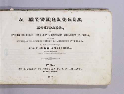 A Mythologia da mocidade, ou Historia dos deoses, semideoses e divindades allegoricas da fabula, seguida da descripção dos lugares celebres da antiguidade mythologica