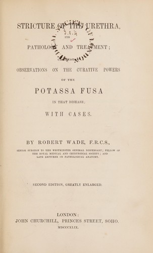 Stricture of the urethra, its pathology and treatment; comprising observations on the curative powers of the potassa fusa in that disease; with cases ...