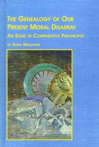 The genealogy of our present moral disarray