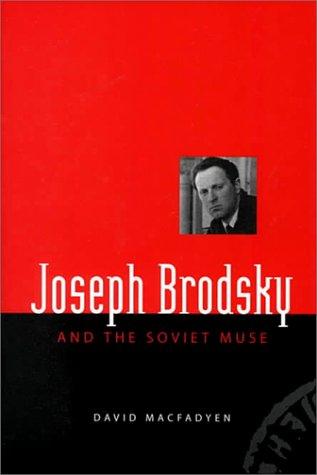 Joseph Brodsky & the Soviet Muse