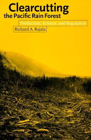 Clearcutting the Pacific Rain Forest