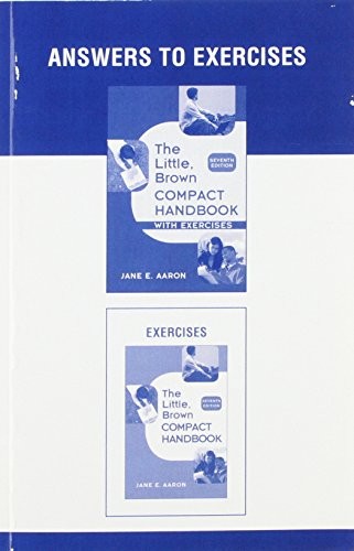 Answers to Exercises Book for the Little, Brown Compact Handbook and Answers to Exercises in the Little, Brown Compact Handbook with Exercises