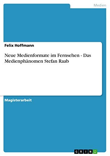 Neue Medienformate Im Fernsehen - das Medienphänomen Stefan Raab