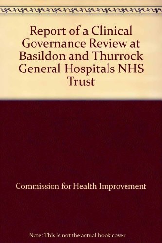 Report of a Clinical Governance Review at Basildon and Thurrock General Hospitals Nhs Trust