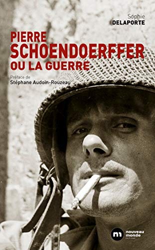 Pierre Schoendoerffer, ou, La guerre