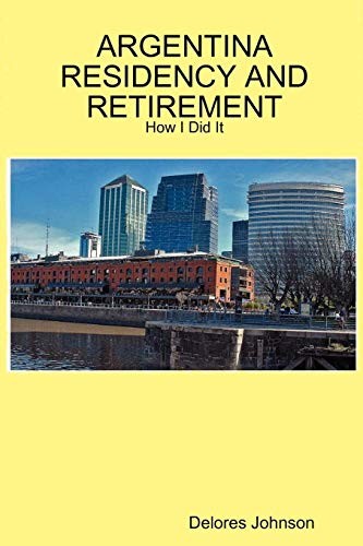 ARGENTINA RESIDENCY and RETIREMENT