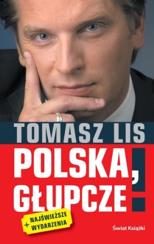 Polska, głupcze!