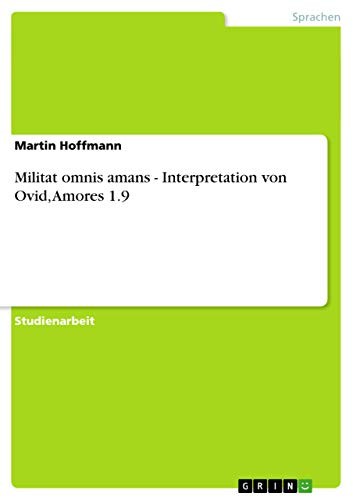 Militat Omnis Amans - Interpretation Von Ovid, Amores 1. 9