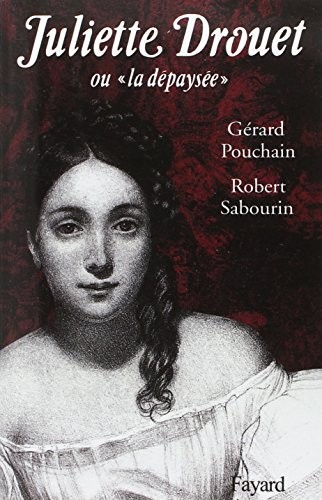 Juliette Drouet, ou, La dépaysée
