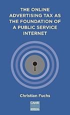 The Online Advertising Tax as the Foundation of a Public Service Internet