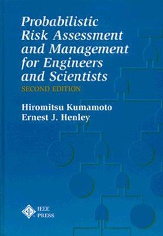 Probabilistic risk assessment and management for engineers and scientists