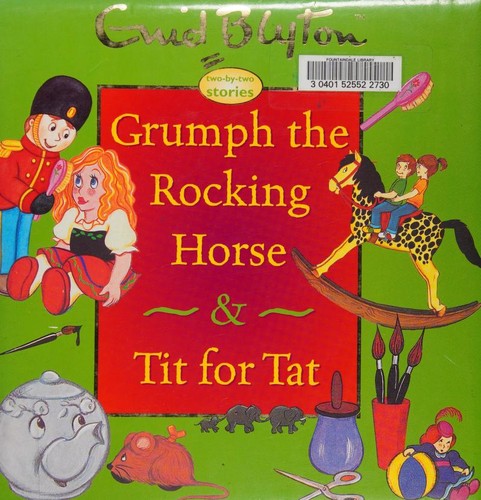 Grumph The Rocking Horse & Tit For Tat